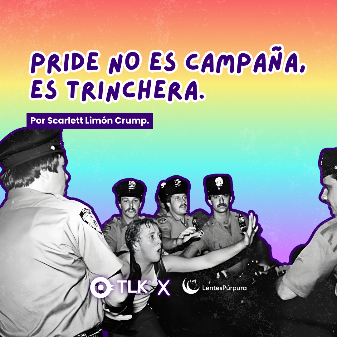 Pride no es campaña, es trinchera 