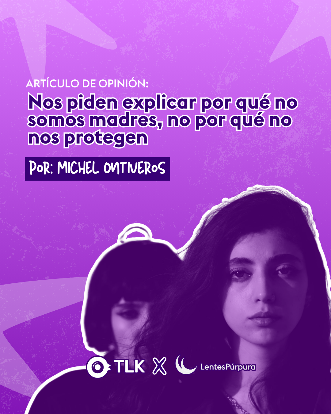 Nos piden explicar por qué no somos madres, no por 