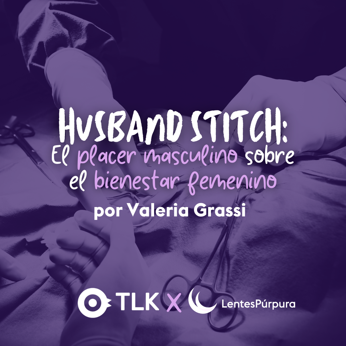 Husband Stitch: Placer masculino o salud femenina. 