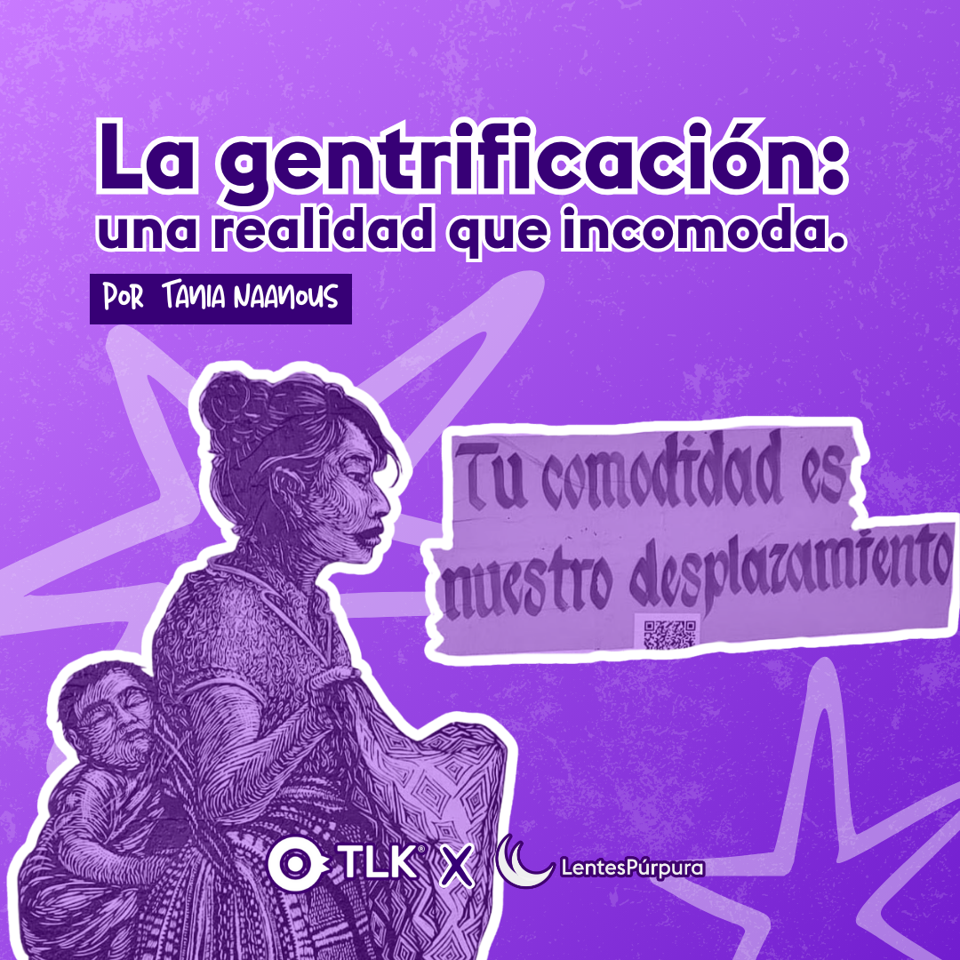 La gentrificación: una realidad que incómoda 