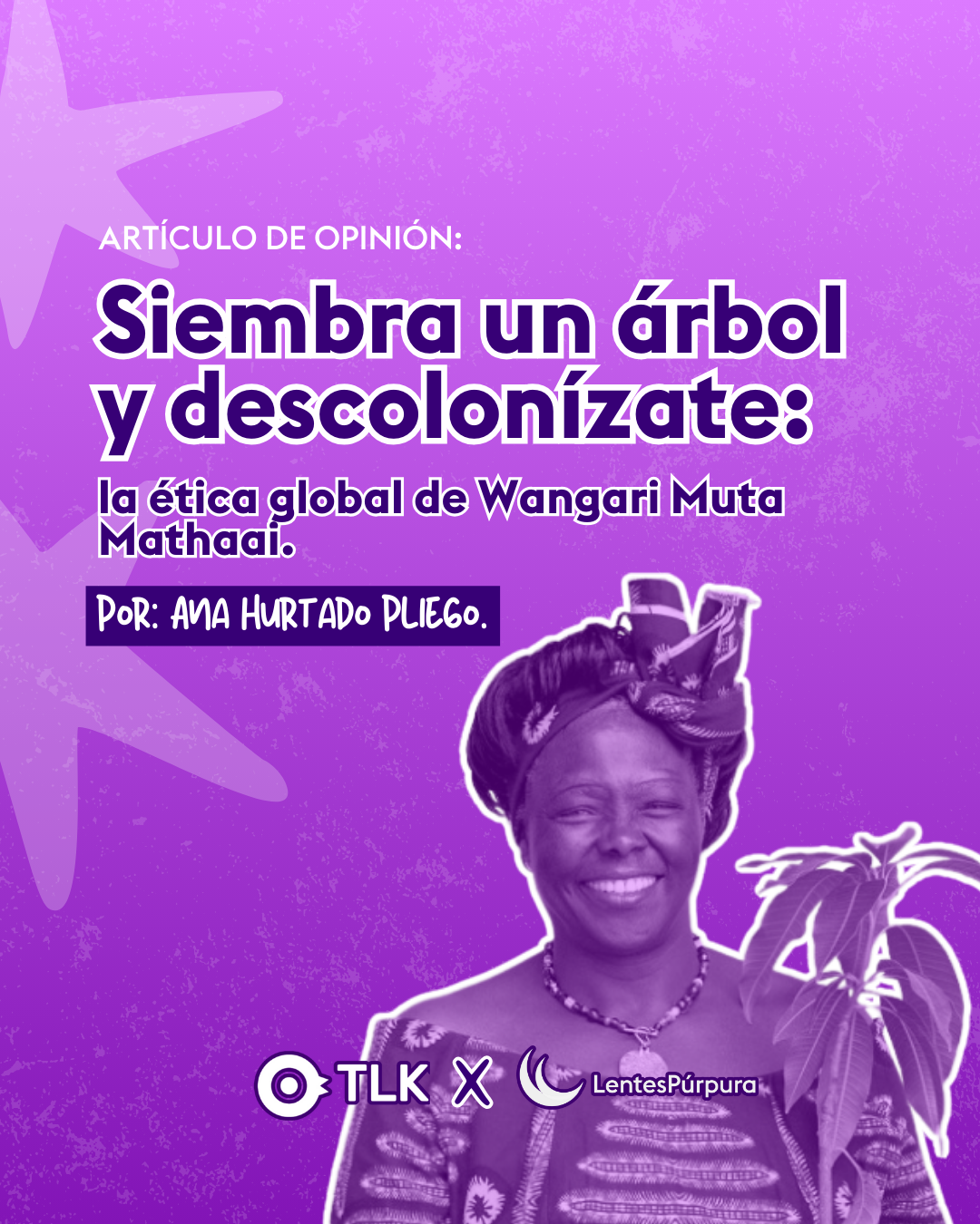 Siembra un árbol y descolonízate:  la ética global 