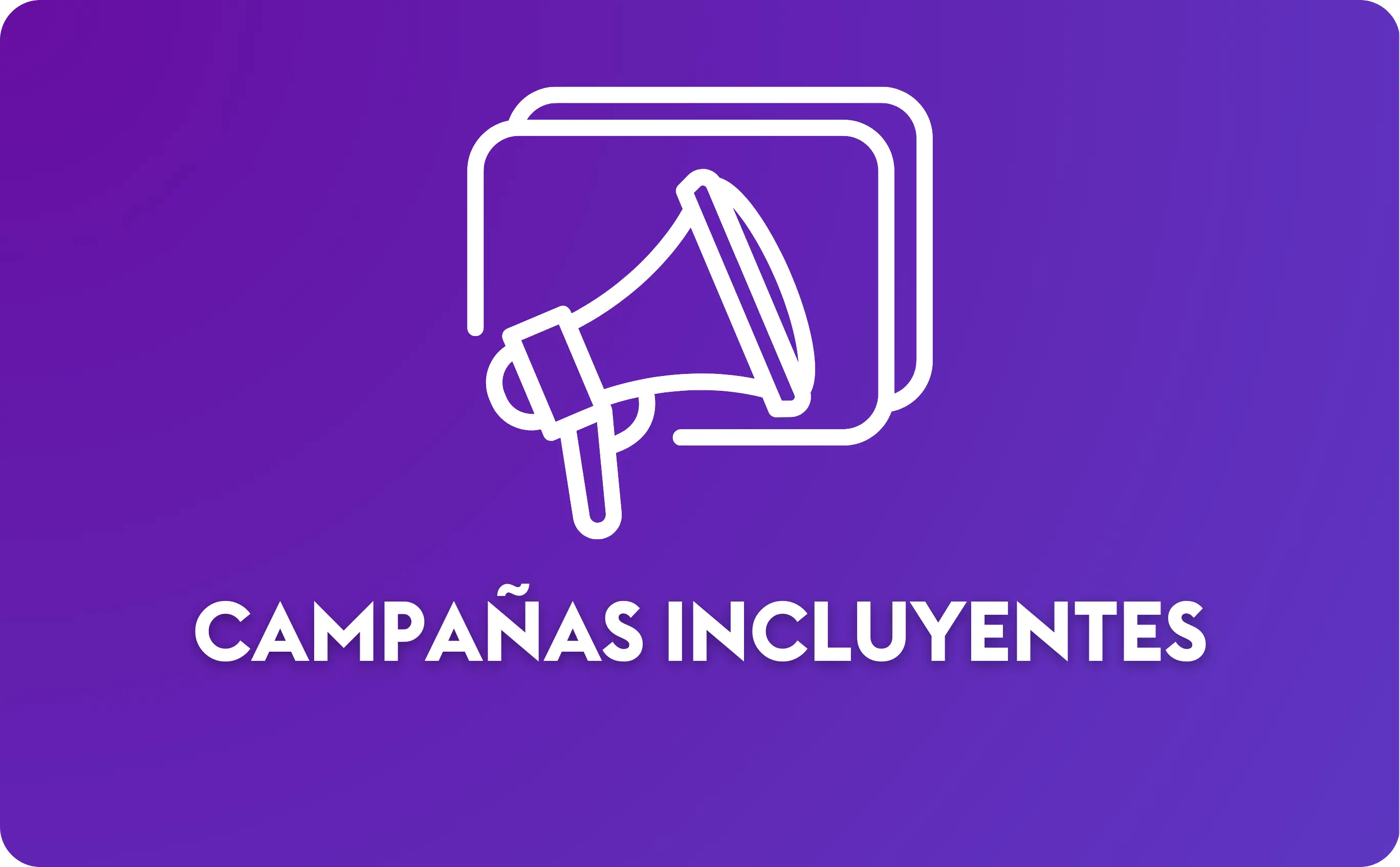 Campañas Incluyentes