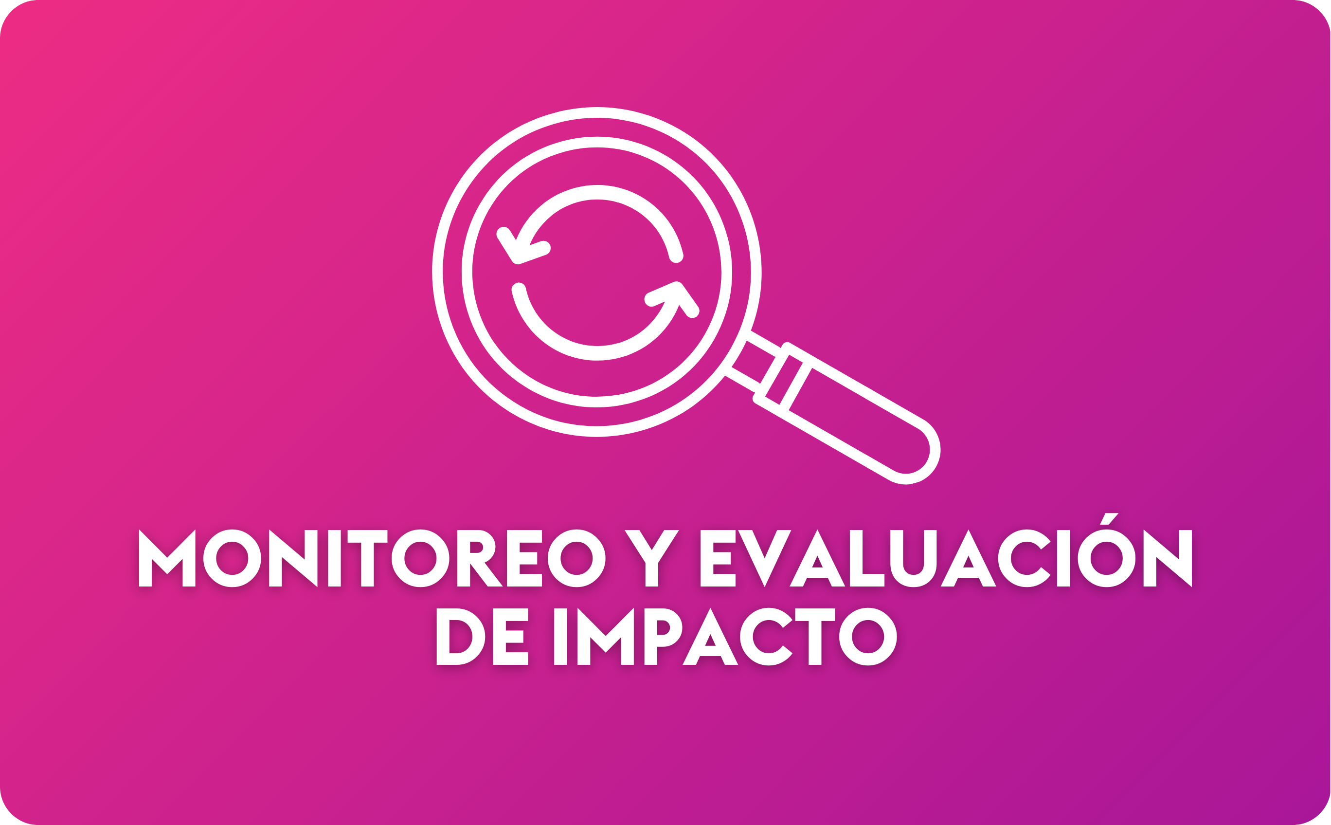 Monitoreo y Evaluación de Impacto